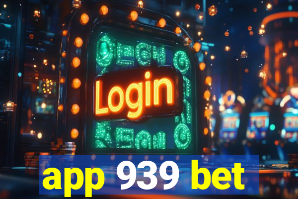 app 939 bet