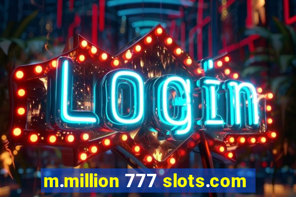 m.million 777 slots.com