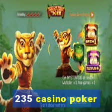 235 casino poker