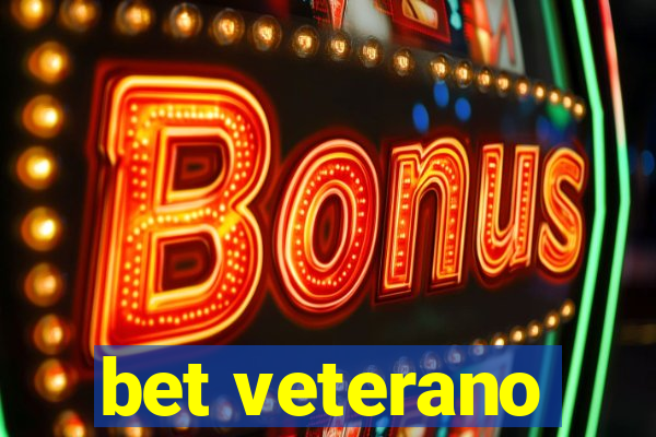 bet veterano