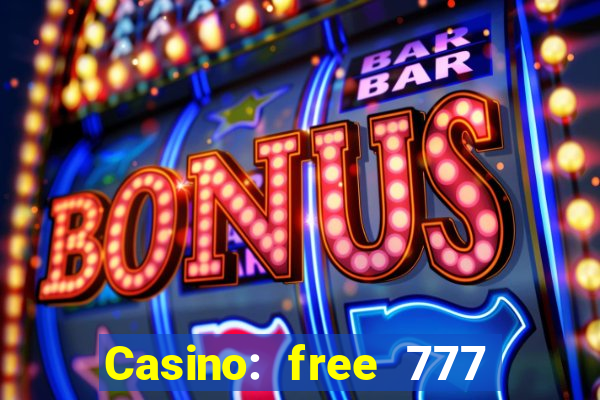 Casino: free 777 slots machine