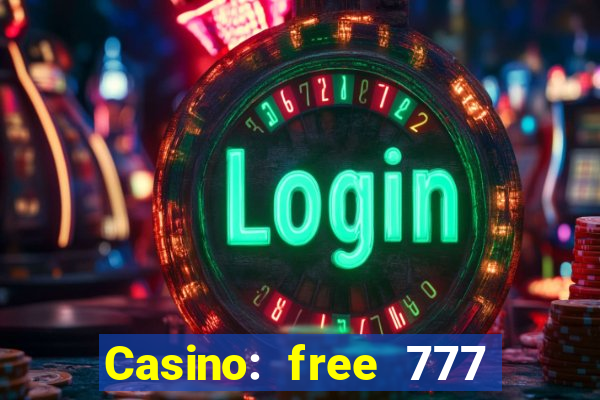 Casino: free 777 slots machine