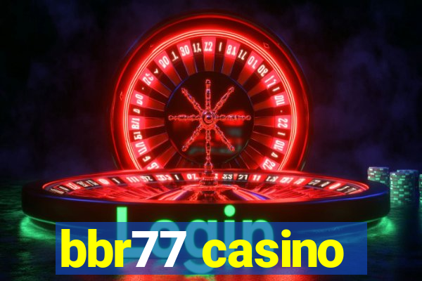 bbr77 casino