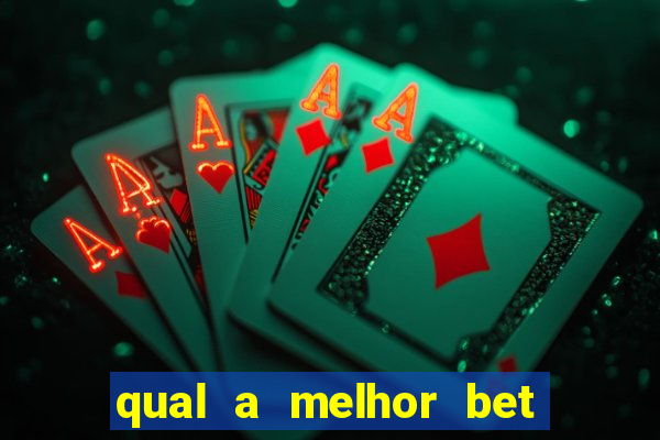 qual a melhor bet para apostar