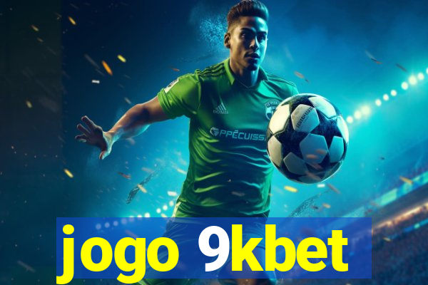 jogo 9kbet