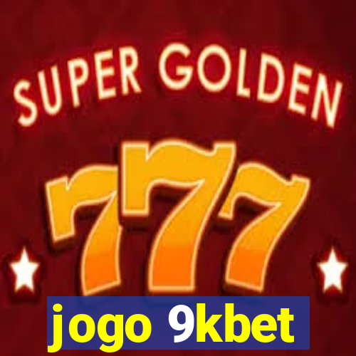 jogo 9kbet