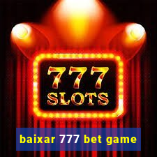 baixar 777 bet game