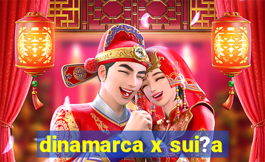 dinamarca x sui?a