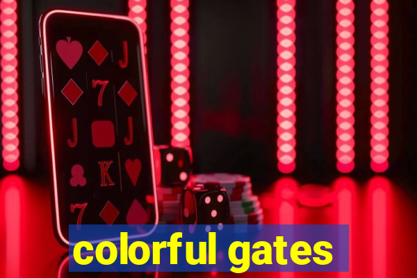 colorful gates