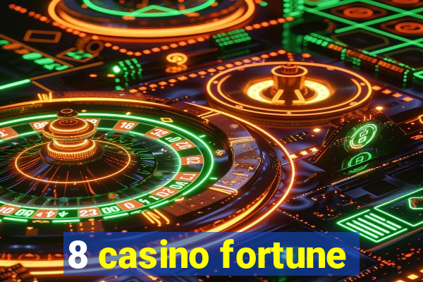 8 casino fortune