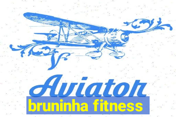 bruninha fitness