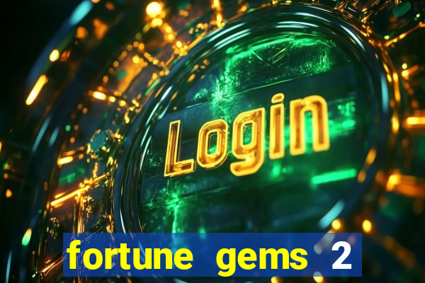 fortune gems 2 melhor horário para jogar