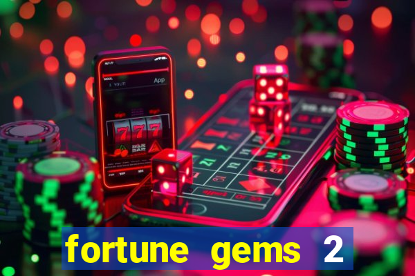 fortune gems 2 melhor horário para jogar