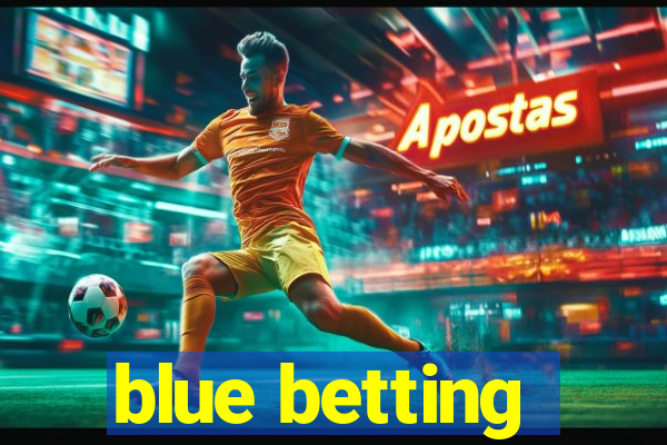 blue betting