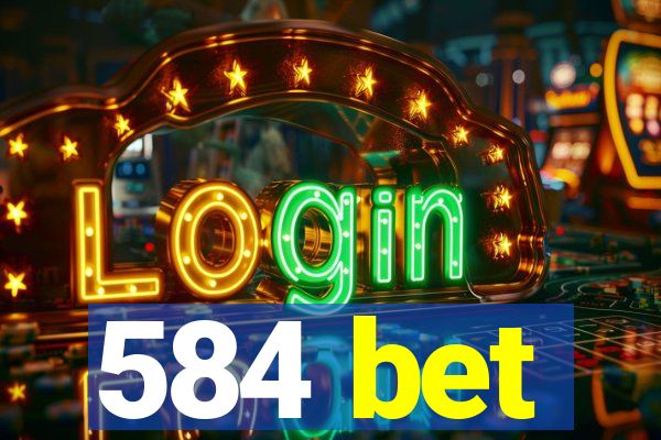 584 bet