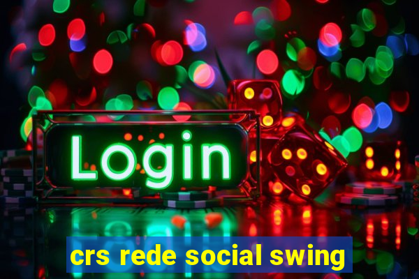 crs rede social swing