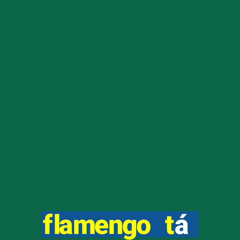 flamengo tá ganhando ou tá perdendo