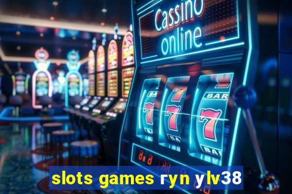 slots games гyn уlv38