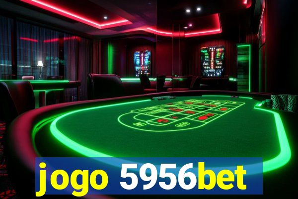 jogo 5956bet