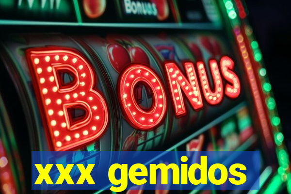 xxx gemidos