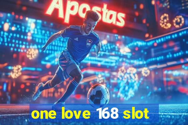 one love 168 slot