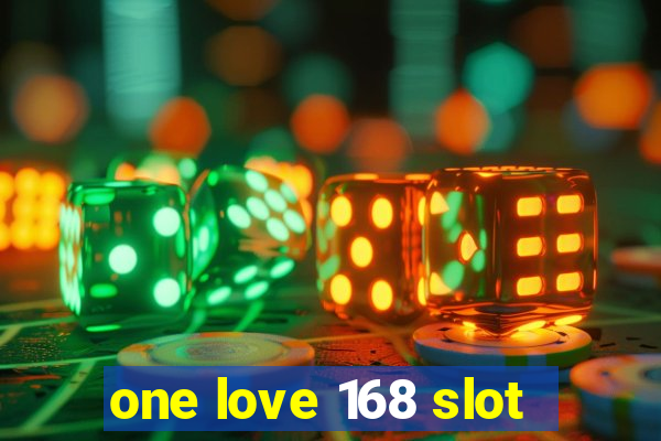 one love 168 slot