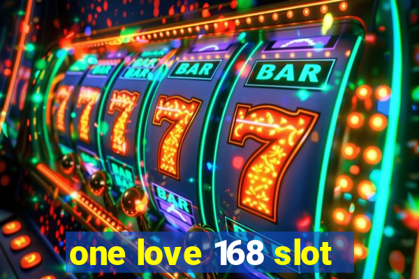 one love 168 slot