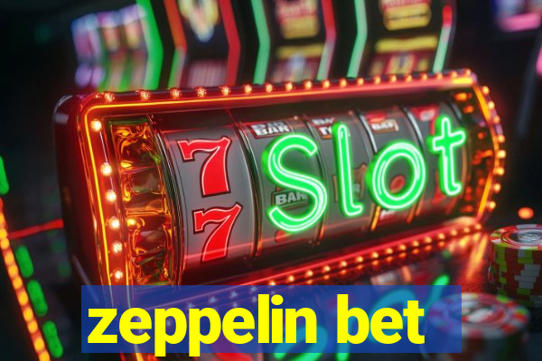 zeppelin bet