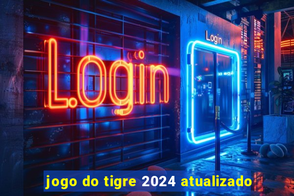 jogo do tigre 2024 atualizado