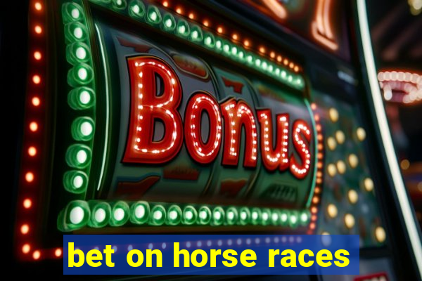 bet on horse races