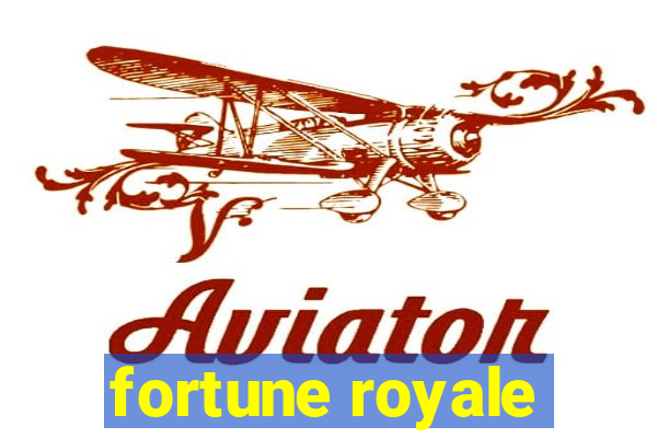 fortune royale