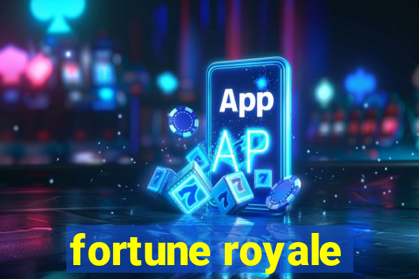 fortune royale