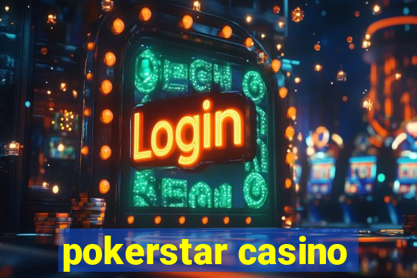 pokerstar casino