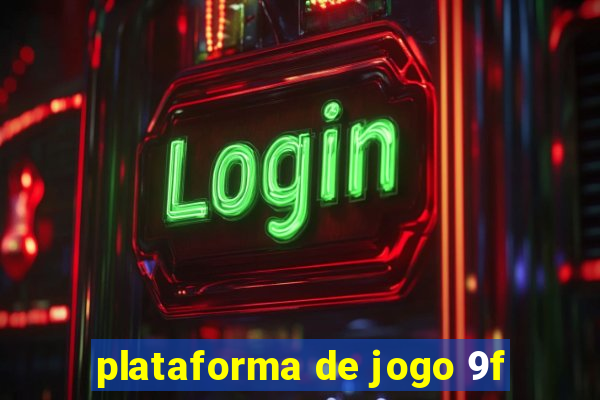 plataforma de jogo 9f