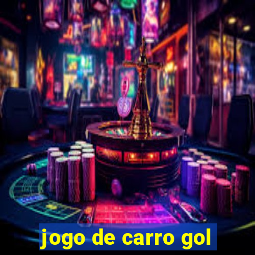 jogo de carro gol