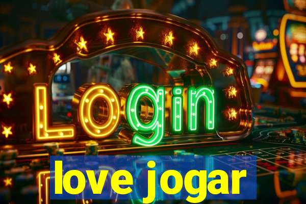 love jogar