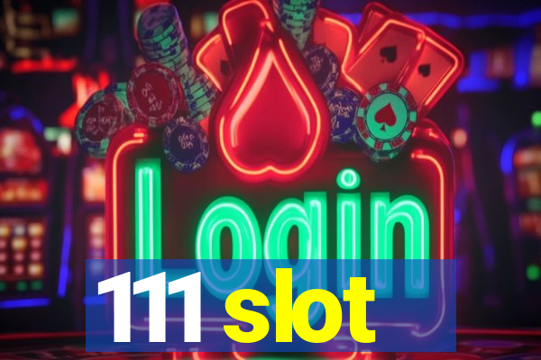 111 slot