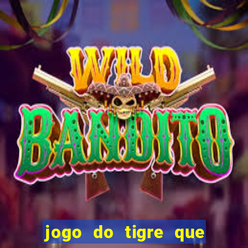 jogo do tigre que ganha b?nus ao se cadastrar