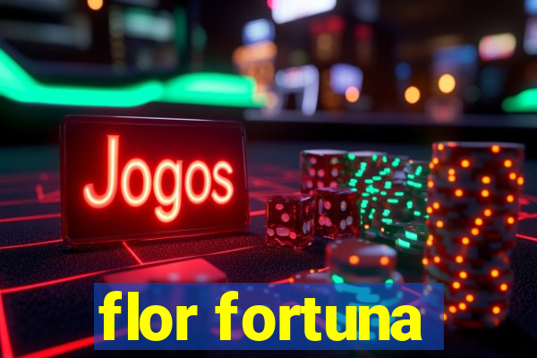 flor fortuna