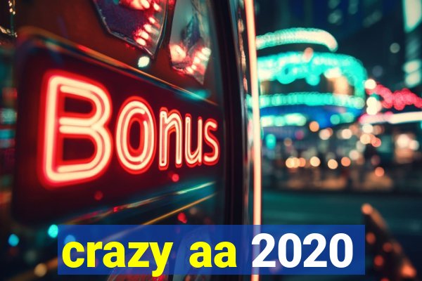 crazy aa 2020