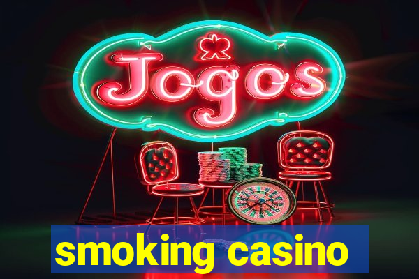 smoking casino