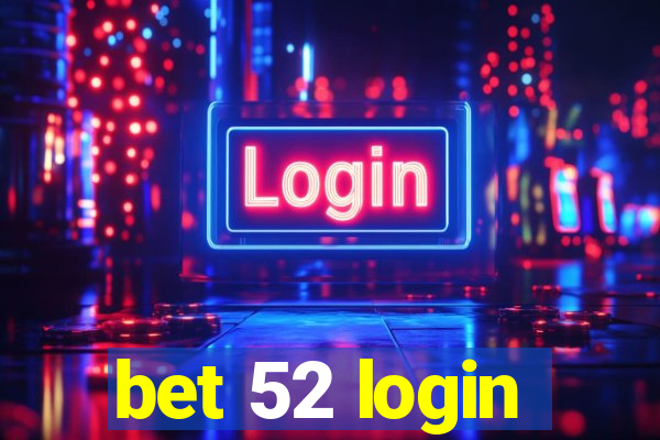 bet 52 login