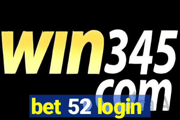 bet 52 login