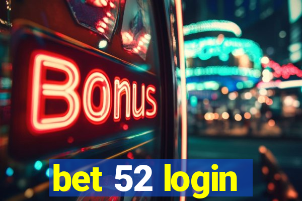 bet 52 login