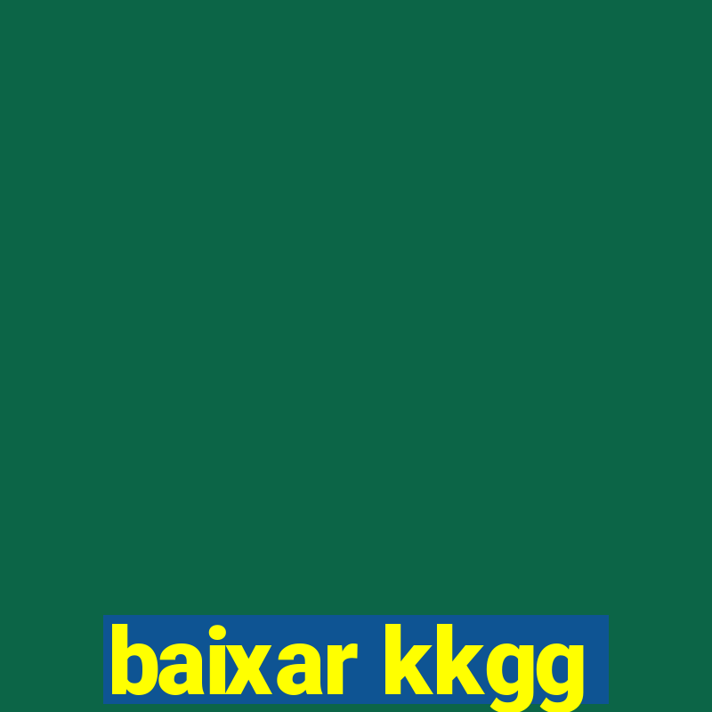 baixar kkgg