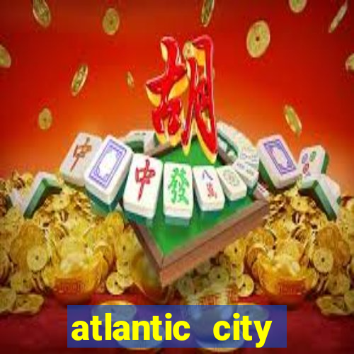 atlantic city resorts and casinos