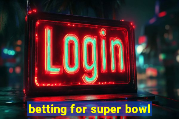 betting for super bowl