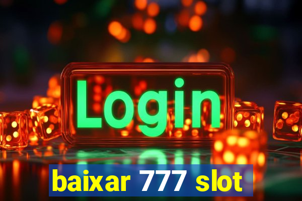 baixar 777 slot