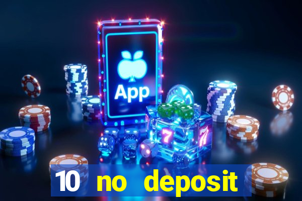 10 no deposit casino uk