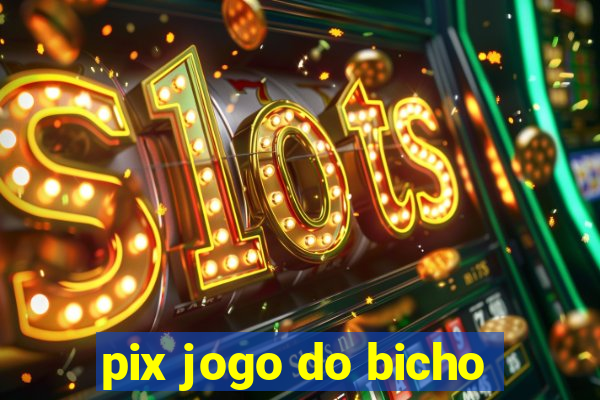 pix jogo do bicho